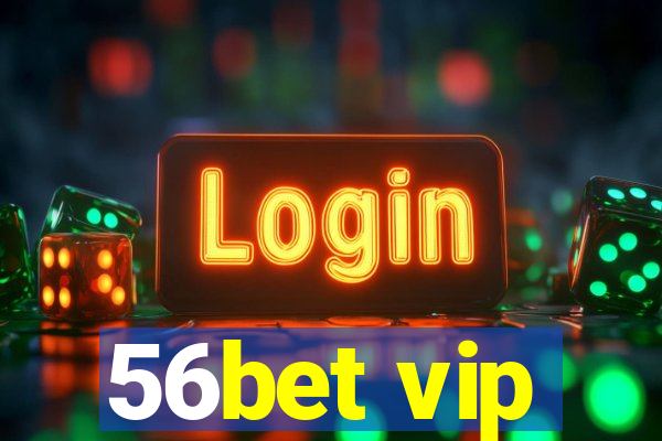 56bet vip